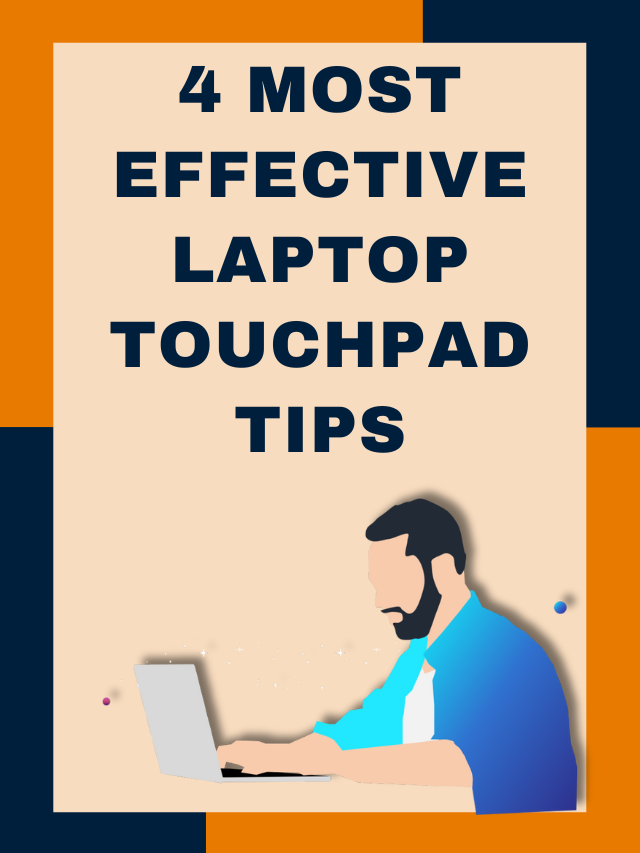 4 Most effective Laptop Touchpad Tips