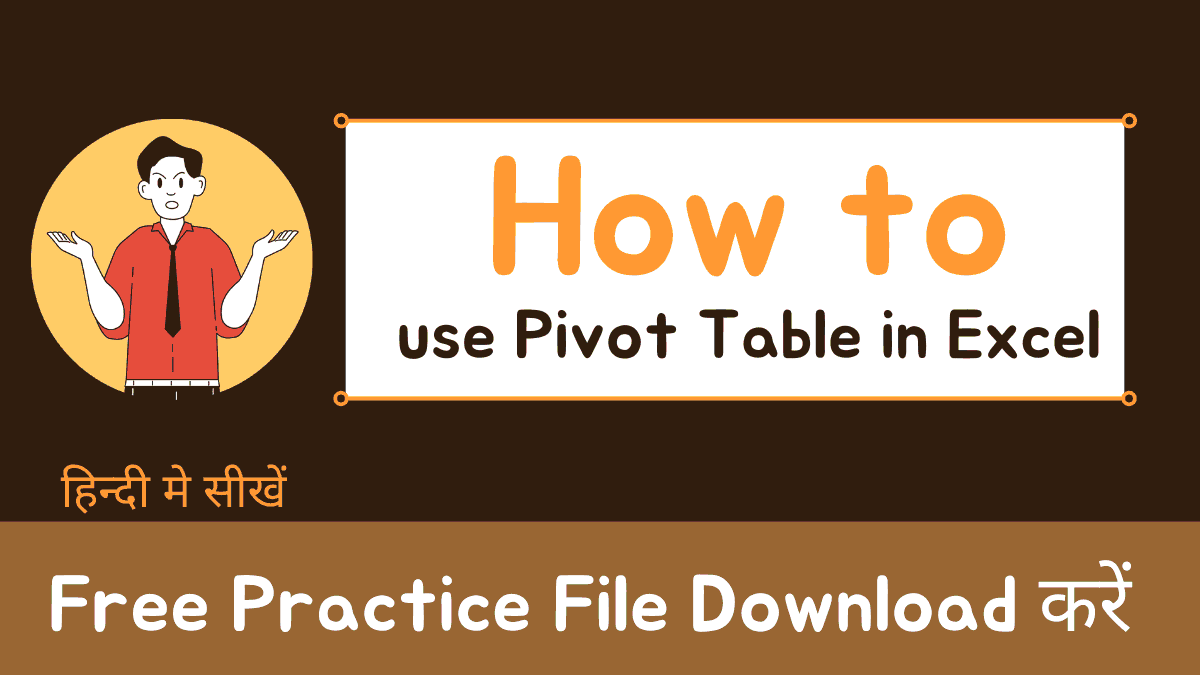 use Pivot Table in Excel